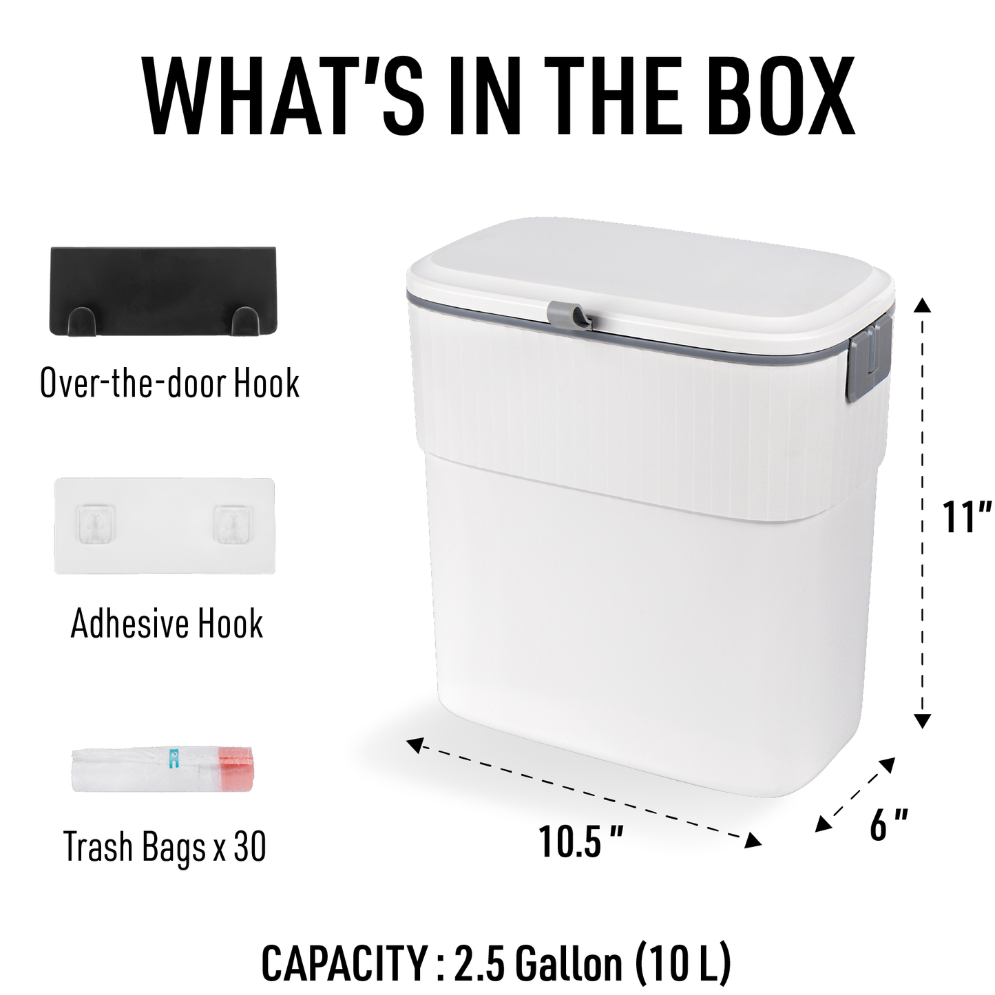 product size: 10.5"x11"x6", accessories included: over the door hook, adhesive hook, x30 trash bags
