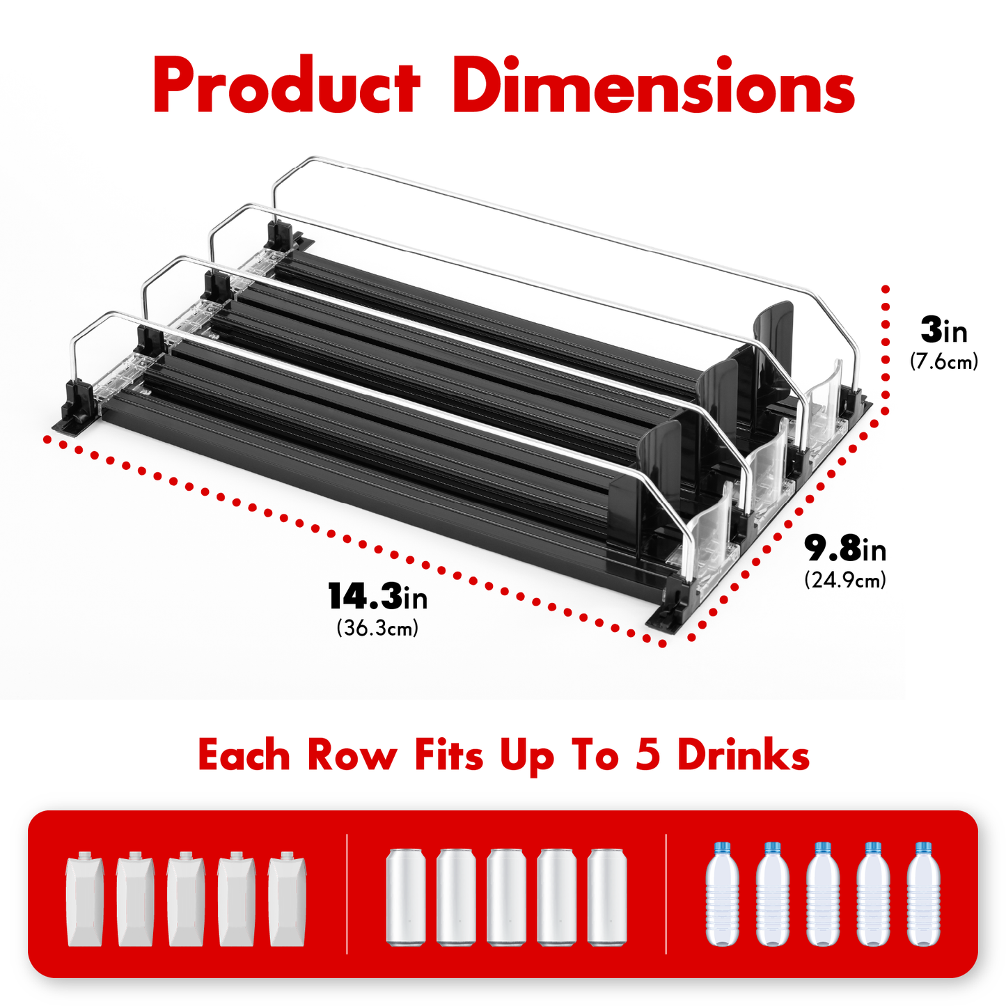 a row of plastic bottles with text: 'Product Dimensions 3in (7.6cm) 9.8in (24.9cm) 14.3in (36.3cm) Each Row Fits Up To 5 Drinks'